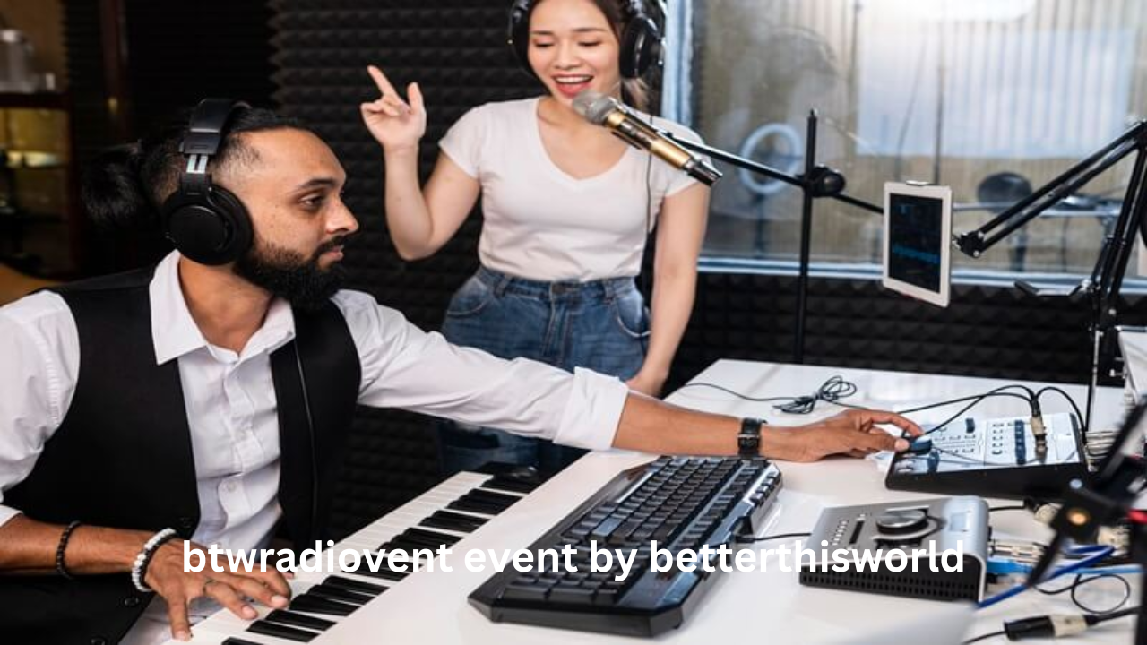 btwradiovent event by betterthisworld