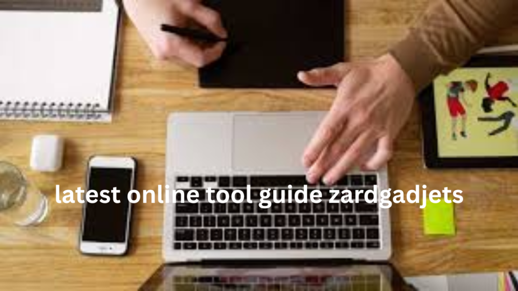 latest online tool guide zardgadjets