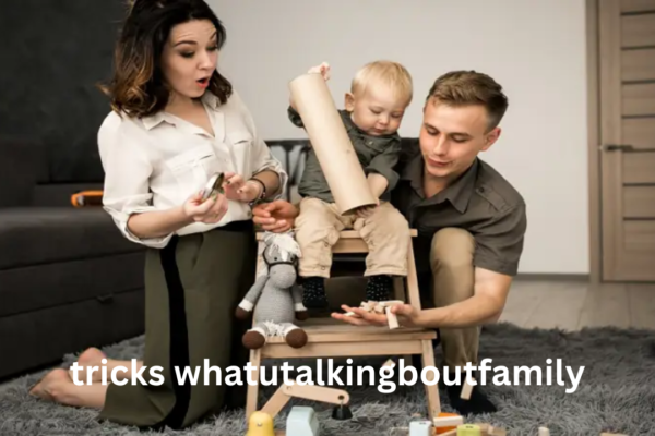 tricks whatutalkingboutfamily